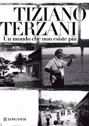 book cover of Un mondo che non esiste piu by Tiziano Terzani