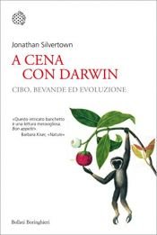 book cover of A cena con Darwin: Cibo, bevande ed evoluzione by Jonathan Silvertown