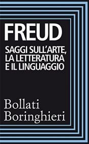 book cover of Saggi sull'arte la letteratura e il linguaggio by Зигмунд Фрейд