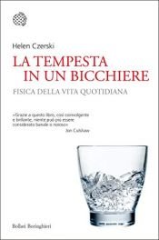 book cover of La tempesta in un bicchiere: Fisica della vita quotidiana by Helen Czerski
