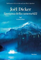 book cover of L'enigma della camera 622 by Joel Dicker