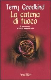 book cover of La catena di fuoco by Terry Goodkind