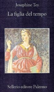 book cover of La figlia del tempo by Josephine Tey