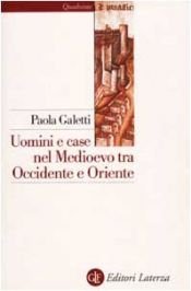 book cover of Uomini e case nel Medioevo tra Occidente e Oriente: Paola Galetti (Biblioteca universale Laterza) by Paola Galetti