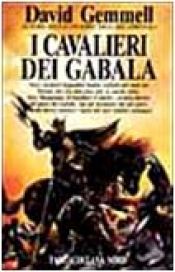 book cover of I cavalieri dei gabala by David Gemmell