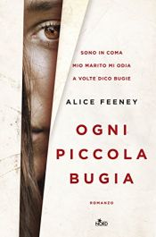 book cover of Ogni piccola bugia by Alice Feeney