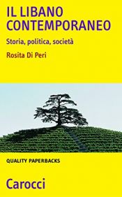 book cover of Il Libano contemporaneo: storia, politica, società by Rosita Di Peri