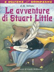 book cover of Le avventure di Stuart Little by Elwyn Brooks White|Garth Williams