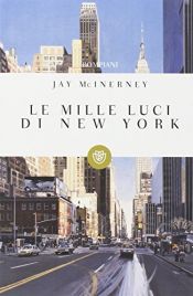 book cover of Le mille luci di New York by Jay McInerney