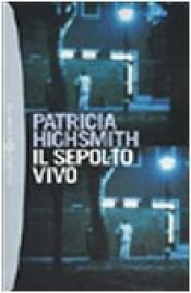 book cover of Il sepolto vivo by Patricia Highsmith