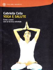 book cover of Yoga e salute by Gabriella Cella Al-Chamali