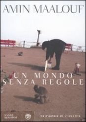 book cover of Un mondo senza regole by Amin Maalouf
