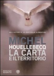 book cover of La carta e il territorio by Michel Houellebecq