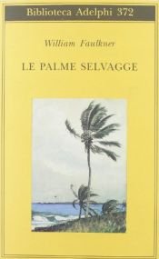 book cover of Le palme selvagge by William Faulkner