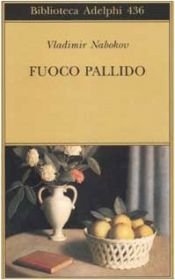 book cover of Fuoco pallido by Vladimir Vladimirovič Nabokov