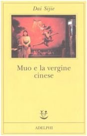 book cover of Muo e la vergine cinese by Dai Sijie