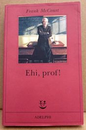 book cover of Ehi, prof! by Frank McCourt