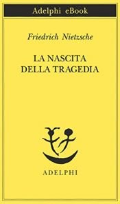 book cover of La nascita della Tragedia by Friedrich Nietzsche