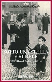 book cover of Sotto una stella crudele by Heda Margolius Kovály