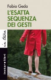 book cover of L'esatta sequenza dei gesti by Fabio Geda