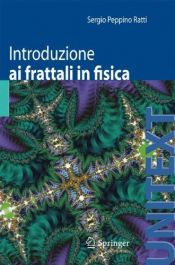 book cover of Introduzione ai frattali in fisica (Collana di Fisica e Astronomia Vol. 3) by Sergio Peppino Ratti