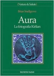 book cover of Aura. La fotografia Kirlian (Natura e salute) by unknown author