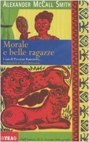 book cover of Morale e belle ragazze by Alexander McCall Smith