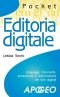 Editoria digitale. Linguaggi strumenti, produzione e distribuzione dei libri digitali
