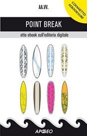 book cover of Point Break: otto ebook sull'editoria digitale by AA.VV.