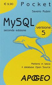 book cover of MySQL: mettersi in tasca il database Open Source by Saverio Rubini