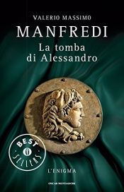 book cover of La tomba di Alessandro - L'enigma by Valerio Massimo Manfredi