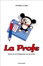 book cover of La profe. Diario di un insegnante con gli anfibi by Antonella Landi