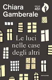 book cover of Le luci nelle case degli altri (Scrittori italiani e stranieri) by Chiara Gamberale