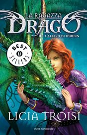 book cover of . La Ragazza Drago 2_L'Albero di Idhunn by Licia Troisi