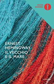 book cover of Il vecchio e il mare (Oscar classici moderni Vol. 21) by Έρνεστ Χέμινγουεϊ