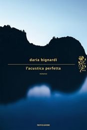 book cover of L'acustica perfetta (Scrittori italiani e stranieri) by Daria Bignardi