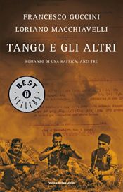 book cover of Tango e gli altri. Romanzo di una raffica, anzi tre by Francesco Guccini|Loriano Macchiavelli