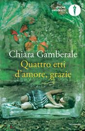 book cover of Quattro etti d'amore, grazie (Scrittori italiani e stranieri) by Chiara Gamberale