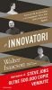 Gli innovatori: Storia di chi ha preceduto e accompagnato Steve Jobs nella rivoluzione digitale (Italian Edition)
