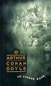 book cover of Le cinque rose by Arthur Conan Doyle