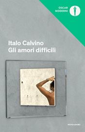 book cover of Gli amori difficili by Italo Calvino