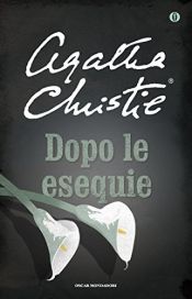 book cover of Dopo le esequie by Agatha Christie