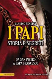 book cover of I papi: storia e segreti by Claudio Rendina