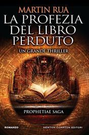 book cover of La profezia del libro perduto (Prophetiae Saga Vol. 1) by Martin Rua