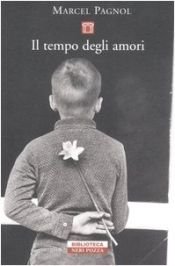 book cover of Il tempo degli amori by Marcel Pagnol
