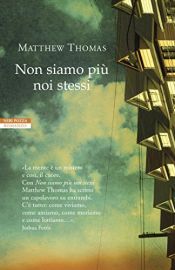 book cover of Non siamo più noi stessi by Matthew Thomas