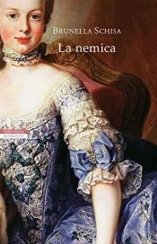 book cover of La nemica by Brunella Schisa