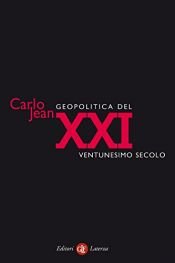 book cover of Geopolitica del XXI secolo by Carlo Jean