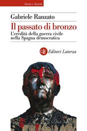 book cover of Il passato di bronzo: l'eredità della guerra civile nella Spagna democratica by Gabriele Ranzato