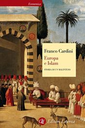 book cover of Europa e Islam: storia di un malinteso by Franco Cardini